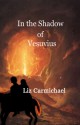 In the Shadow of Vesuvius - Liz Carmichael, Tamara Eaton