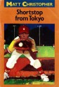 Shortstop from Tokyo (Matt Christopher Sports Classics) - Matt Christopher