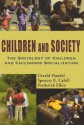 Children and Society: The Sociology of Children and Childhood Socialization - Gerald Handel