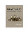 Infant at 85: Letters on Ending Where You Started - Jennifer Adolfs, Jennifer Newcomb, Christopher Phillips