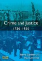 Crime and Justice 1750-1950 - Barry S. Godfrey, Paul Lawrence