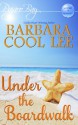 Under the Boardwalk (A Pajaro Bay Cozy Mystery + Sweet Romance) - Barbara Cool Lee