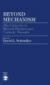 Beyond Mechanism: The Universe in Recent Physics and Catholic Thought - David L. Schindler