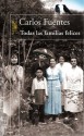 Todas Las Familias Felices (Spanish Edition) - Carlos Fuentes