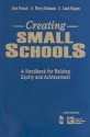 Creating Small Schools: A Handbook for Raising Equity and Achievement - Dan French, Mary Atkinson, Leah Rugen