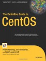 The Definitive Guide to CentOS (Books for Professionals by Professionals) - Peter Membrey, Tim Verhoeven, Ralph Angenendt