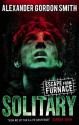 Escape from Furnace 2: Solitary - Alexander Gordon Smith