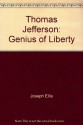 Thomas Jefferson: Genius of Liberty - Joseph Ellis