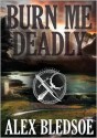 Burn Me Deadly - Alex Bledsoe, Stefan Rudnicki