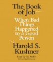 The Book of Job: When Bad Things Happened to a Good Person - Harold S. Kushner