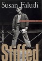 Stiffed: The Betrayal of the American Man - Susan Faludi