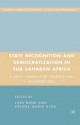 State Recognition and Democratization in Sub-Saharan Africa: A New Dawn for Traditional Authorities? - Lars Buur, Helene Maria Kyed