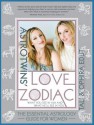 Astrotwins' Love Zodiac: The Essential Astrology Guide for Women - Ophira Edut