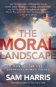 The Moral Landscape. How Science Can Determine Human Values - Sam Harris