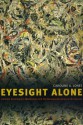 Eyesight Alone: Clement Greenberg's Modernism and the Bureaucratization of the Senses - Caroline A. Jones