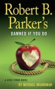 Robert B. Parker's Damned If You Do - Michael Brandman