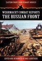 Wehrmacht Combat Reports - The Russian Front (Eastern Front from Primary Sources) - Bob Carruthers