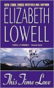 This Time Love - Elizabeth Lowell