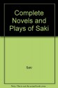 The Complete Novels and Plays of Saki - Saki