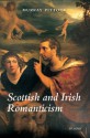 Scottish and Irish Romanticism - Murray Pittock