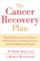 The Cancer Recovery Plan: How to Increase the Effectiveness of Your Treatment and Live a Fuller, Healthier - Barry Boyd, Marian Betancourt, Barry Boyd