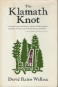 The Klamath Knot: Explorations of Myth and Evolution - David Rains Wallace, Karin Wikstrom