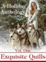 A Holiday Anthology (Exquisite Quills Vol. One) - Victoria Adams, Rose Anderson, E. Ayers, Beverley Bateman, Helena Fairfax, J.D. Faver, Jennifer Garcia, Romy Gemmell, Vonnie Hughes, Susan Jaymes, Gemma Juliana, Jean Lamb, Jane Leopold Quinn, Zanna Mackenzie, Kaye Spencer