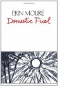 Domestic Fuel - Erin Moure