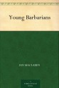 Young Barbarians - Ian Maclaren