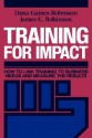 Training for Impact: How to Link Training to Business Needs and Measure the Results - Dana Gaines Robinson, James C. Robinson