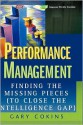 Performance Management: Finding the Missing Pieces (to Close the Intelligence Gap) - Gary Cokins, Cokins