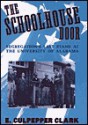 The Schoolhouse Door: Segregation's Last Stand at the University of Alabama - E. Culpepper Clark