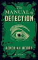 The Manual of Detection - Jedediah Berry