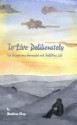 To Live Deliberately: Ten Secrets To A Successful And Fulfilling Life - Matthew Shaw