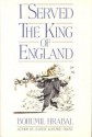 I Served the King of England - Bohumil Hrabal, Hrabal Bohumil