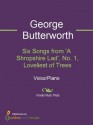 Six Songs from 'A Shropshire Lad', No. 1, Loveliest of Trees - George Butterworth