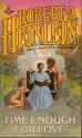 Time Enough For Love - Robert A. Heinlein