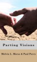 Parting Visions - Melvin L. Morse, Paul Perry