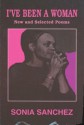 I've Been a Woman: New and Selected Poems - Sonia Sanchez