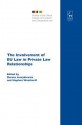 The Involvement of Eu Law in Private Law Relationships - Dorota Leczykiewicz, Stephen Weatherill