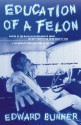 Education of a Felon - Edward Bunker