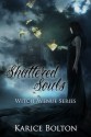 Shattered Souls - Karice Bolton