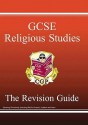 Religious Studies: GCSE: The Revision Guide - Richard Parsons