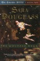 The Wounded Hawk (The Crucible Series, Book Two) - Sara Douglass