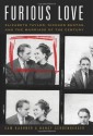 Furious Love: Elizabeth Taylor, Richard Burton, and the Marriage of the Century [Hardcover] - Sam Kashner