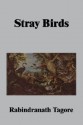 Stray Birds - Rabindranath Tagore