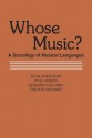 Whose Music?: A Sociology of Musical Languages - John Shepherd, Graham Vulliamy, Phil Virden