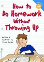 How to Do Homework Without Throwing Up - Trevor Romain