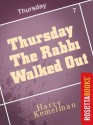 Thursday the Rabbi Walked Out (A Rabbi Small Mystery) - Harry Kemelman