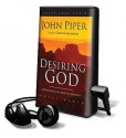 Desiring God: Meditations of a Christian Hedonist [With Earbuds] - John Piper, Grover Gardner